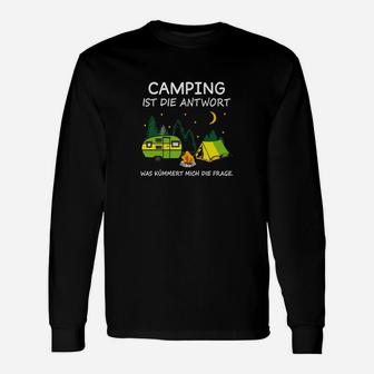 Camping Ist Die Antwort Langarmshirts - Seseable