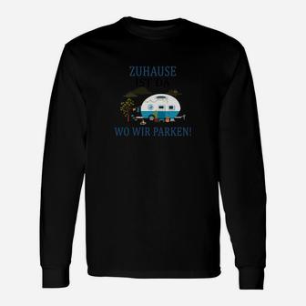 Campingliebhaber Langarmshirts Zuhause ist, wo wir parken! mit Wohnwagen-Design - Seseable