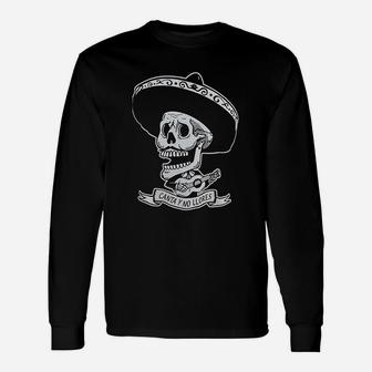 Canta Y No Llores Mexican Day Of The Dead Long Sleeve T-Shirt - Seseable