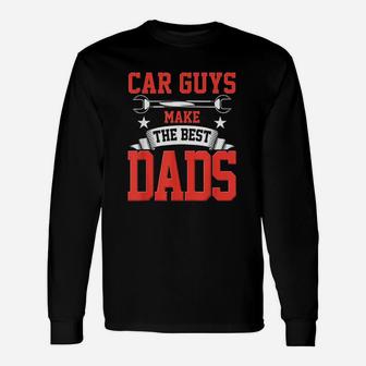 Car Guys Make The Best Dads Garage Mechanic Dad Long Sleeve T-Shirt - Seseable