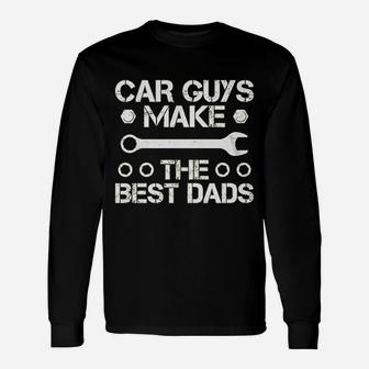 Car Guys Make The Best Dads Mechanic Long Sleeve T-Shirt - Seseable