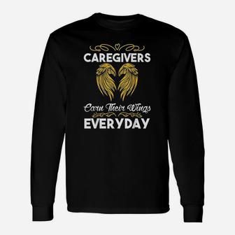 Caregivers Earn Their Wings Everyday Caregivers Long Sleeve T-Shirt - Seseable