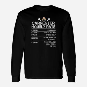 Carpenter Hourly Rate Wood Working Labor Rates Long Sleeve T-Shirt - Seseable