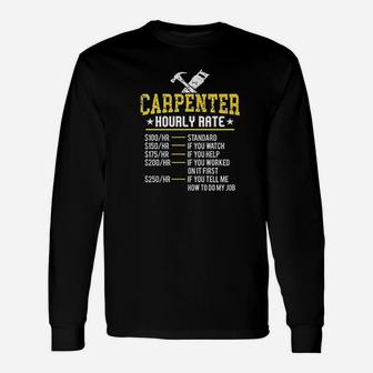 Carpenter Hourly Rate Woodworker Union Labor Rate Long Sleeve T-Shirt - Seseable