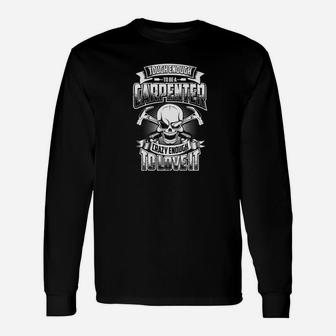Carpenter Woodworker Fathers Day Long Sleeve T-Shirt - Seseable