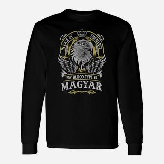 In Case Of Emergency My Blood Type Is Magyar Name Long Sleeve T-Shirt - Seseable