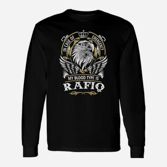 In Case Of Emergency My Blood Type Is Rafiq Name Long Sleeve T-Shirt - Seseable