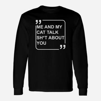 Me And My Cat Talk About You Long Sleeve T-Shirt - Seseable