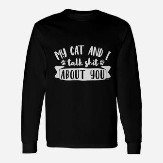 My Cat And I Talk About You Long Sleeve T-Shirt - Seseable