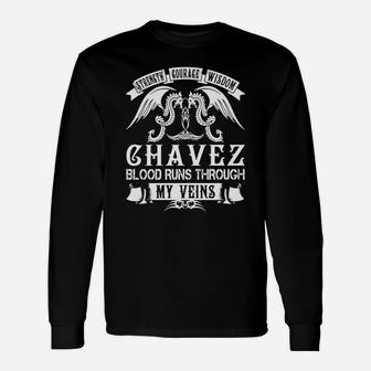 Chavez Shirts Strength Courage Wisdom Chavez Blood Runs Through My Veins Name Shirts Long Sleeve T-Shirt - Seseable