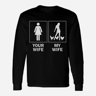 Chicken For Men Your Wife My Wife Chicken Long Sleeve T-Shirt - Seseable