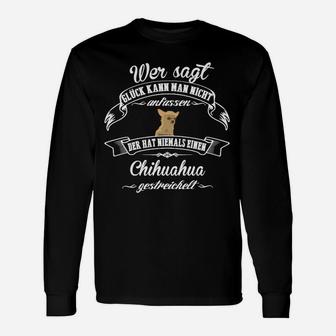 Chihuahua Liebhaber Langarmshirts - Glück ist ein gestreichelter Chihuahua - Seseable