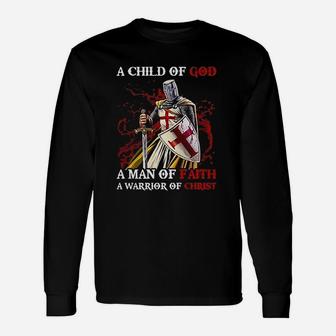 A Child Of God A Man Of Faith A Warrior Of Christ Long Sleeve T-Shirt - Seseable