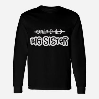 Only Child Is Going To Be A Big Sister Long Sleeve T-Shirt - Seseable