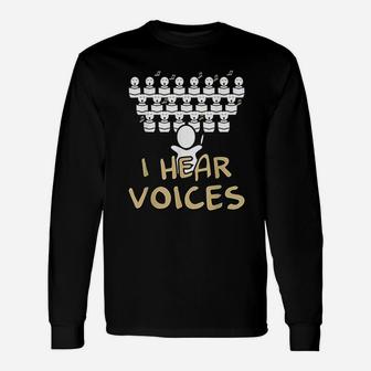 Choir Teacher I Hear Voices Chorister Long Sleeve T-Shirt - Seseable