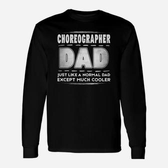 Choreographer Dad Is Cooler Promoted To Daddy Long Sleeve T-Shirt - Seseable