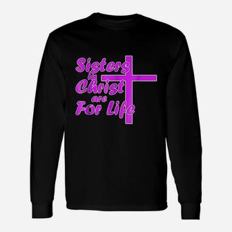 Christian Religious Sisters In Christ Are For Life Long Sleeve T-Shirt - Seseable