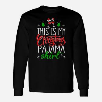 This Is My Christmas Pajama Wine Wine Lover Xmas Long Sleeve T-Shirt - Seseable