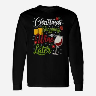 Christmas Shopping Now Wine Later Holiday Drinking Long Sleeve T-Shirt - Seseable