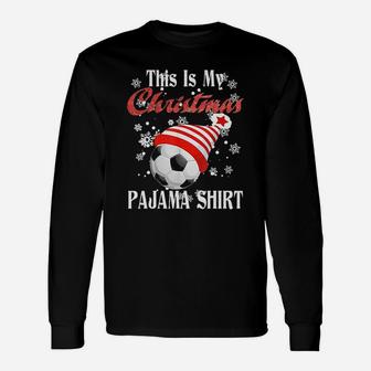 This Is My Christmas Soccer Pajama Long Sleeve T-Shirt - Seseable