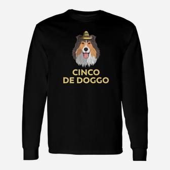 Cinco De Doggo Shetland Sheepdog Dog De Mayo Mexican Long Sleeve T-Shirt - Seseable