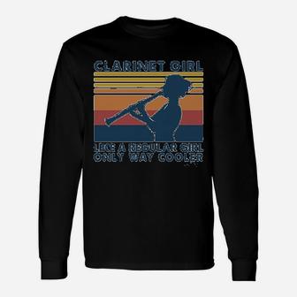 Clarinet Girl Like A Regular Girl Only Way Cooler Long Sleeve T-Shirt - Seseable