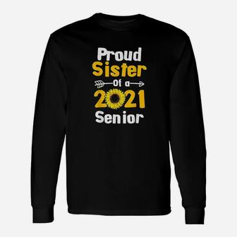 Class Of 2021 Sunflower Sister Proud Sister Of 2021 Senior Long Sleeve T-Shirt - Seseable