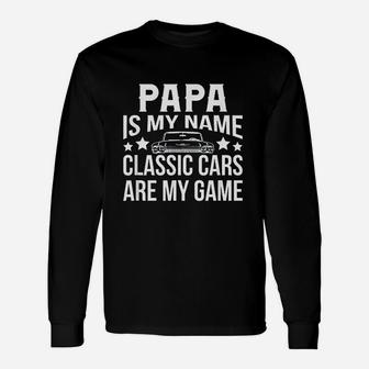 Classic Cars Papa Is My Name Fathers Day Gif Long Sleeve T-Shirt - Seseable