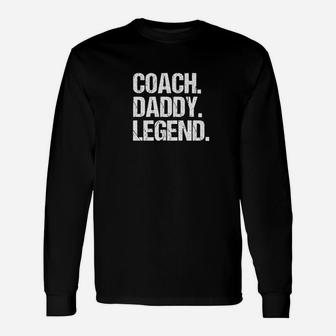Coach Daddy Legend, best christmas gifts for dad Long Sleeve T-Shirt - Seseable