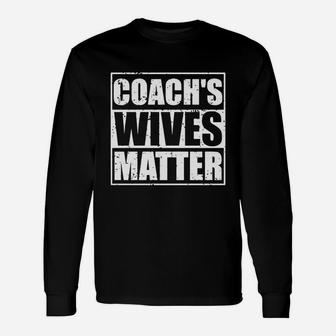 Coach's Wives Matter Sports Wife Shirt Long Sleeve T-Shirt - Seseable