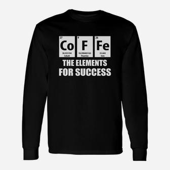 Coffee The Elements For Success Chemicals Periodic Table Tee Long Sleeve T-Shirt - Seseable