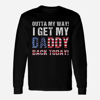 Cool I Get My Daddy Back Today Long Sleeve T-Shirt - Seseable
