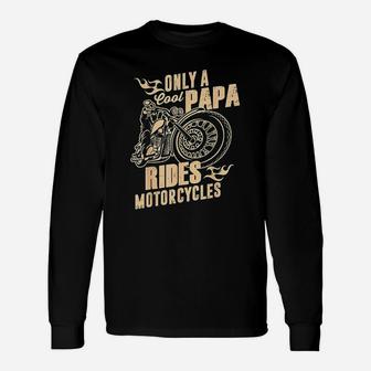 Only Cool Papa Rides Motorcycles Fathers Day Long Sleeve T-Shirt - Seseable