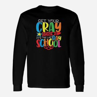 Get Your Crayon Happy Last Day Of School Teacher Student Long Sleeve T-Shirt - Seseable