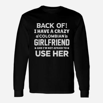 Back Of I Have A Crazy Colombian Girlfriend Boyfriend Long Sleeve T-Shirt - Seseable