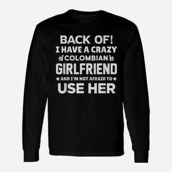Back Of I Have A Crazy Colombian Girlfriend Long Sleeve T-Shirt - Seseable