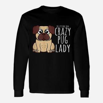 Im A Crazy Pug Lady Pug Long Sleeve T-Shirt - Seseable