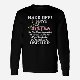 I Have A Crazy Sister Long Sleeve T-Shirt - Seseable