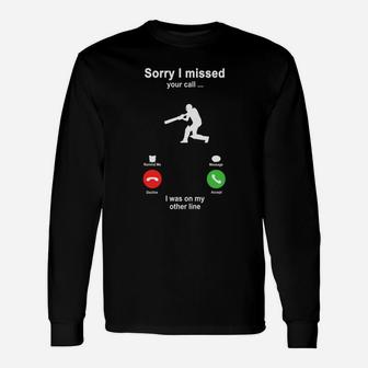 Cricket Sorry I Missed Your Call I Was On My Other Line Sport Lovers Long Sleeve T-Shirt - Seseable