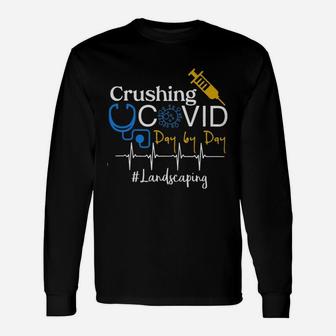 Crushing Dangerous Disease Day By Day Landscaping Long Sleeve T-Shirt - Seseable