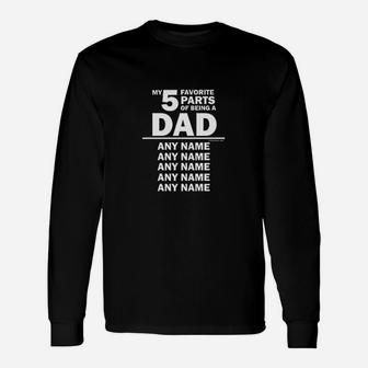 Custom Names 5 Favorite Parts Of Being A Dad Long Sleeve T-Shirt - Seseable