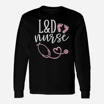 Cute Labor And Delivery Nurse Ld Nurse Appreciation Long Sleeve T-Shirt - Seseable