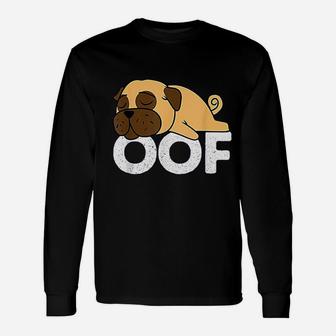 Cute Pug Oof Internet Long Sleeve T-Shirt - Seseable