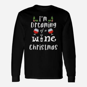 Cute Wine Tasting Im Dreaming Of A Wine Christmas Long Sleeve T-Shirt - Seseable