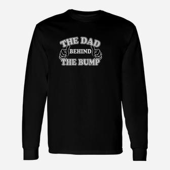 The Dad Behind The Bump Long Sleeve T-Shirt - Seseable