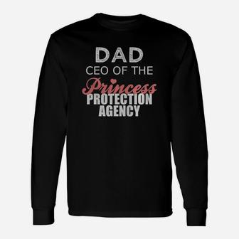 Dad Ceo Of The Princess Protection Agency Shirt Long Sleeve T-Shirt - Seseable
