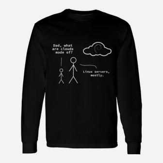 Dad What Are Clouds Made Of Programmer Long Sleeve T-Shirt - Seseable