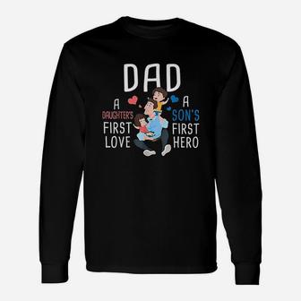 Dad A Daughters First Love A Sons First Hero Father Saying Long Sleeve T-Shirt - Seseable
