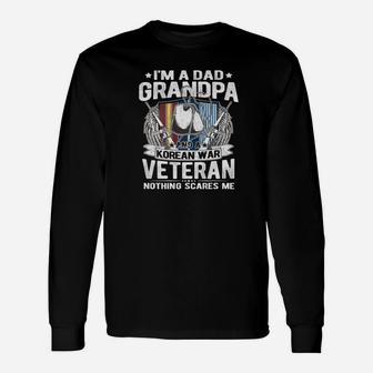 A Dad Grandpa Korean Veteran Nothing Scares Me Proud Vet Premium Long Sleeve T-Shirt - Seseable
