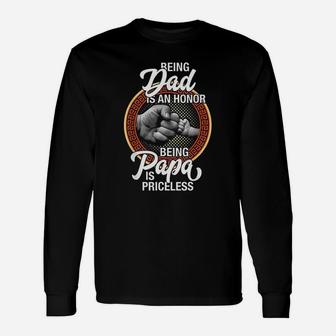 Being Dad Is An Honor Being Papa Is Priceless Father Day Long Sleeve T-Shirt | Seseable UK